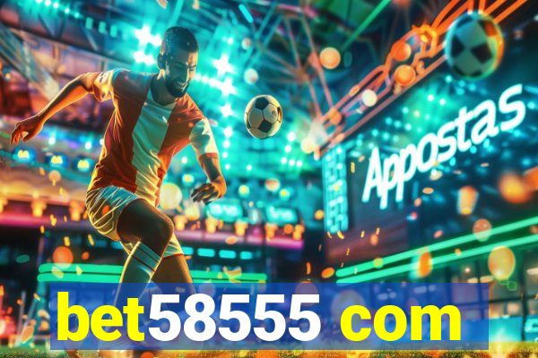 bet58555 com